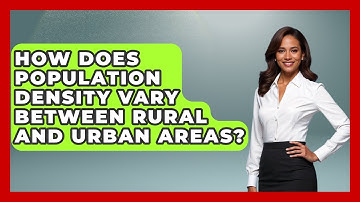 How Does Population Density Vary Between Rural And Urban Areas? | Demographic Data Answers News