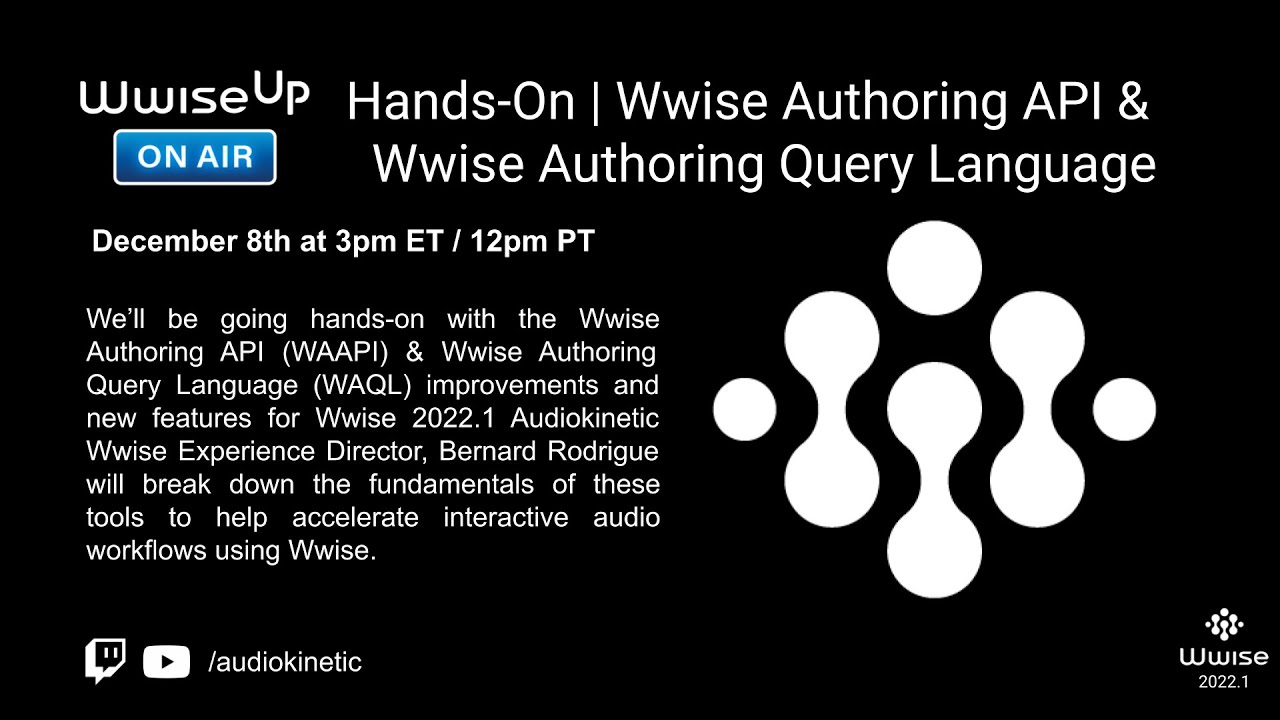 Wwise Up On Air Hands-On | Wwise Authoring API & Wwise Authoring Query ...