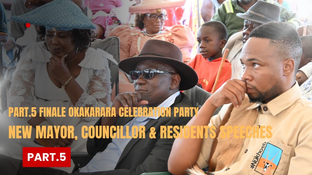 Part.5 Finale Okakarara Celebration Party – New Mayor, Councillor & Residents Speeches