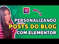 Como criar Página de POST Personalizada com Elementor | Modelo de Post
