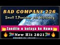 BAD COMPANY 226_Zandile o bolaya ke nawa(New Hit 2021) Small T,Punisher&Hlatseboy