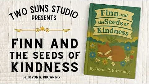 Finn and the Seeds of Kindness | Read Aloud Storytime for Kids | SEL Picture Book About Kindness