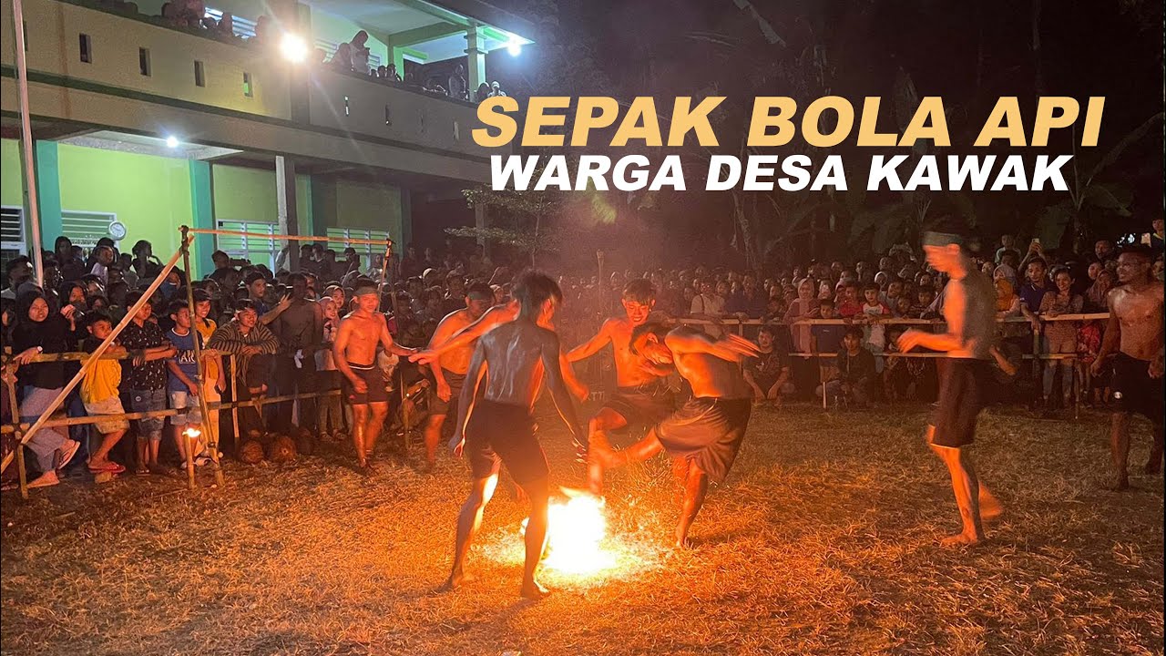 SEPAK BOLA API DESA KAWAK JEPARA