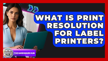 What Is Print Resolution For Label Printers? - The Hardware Hub