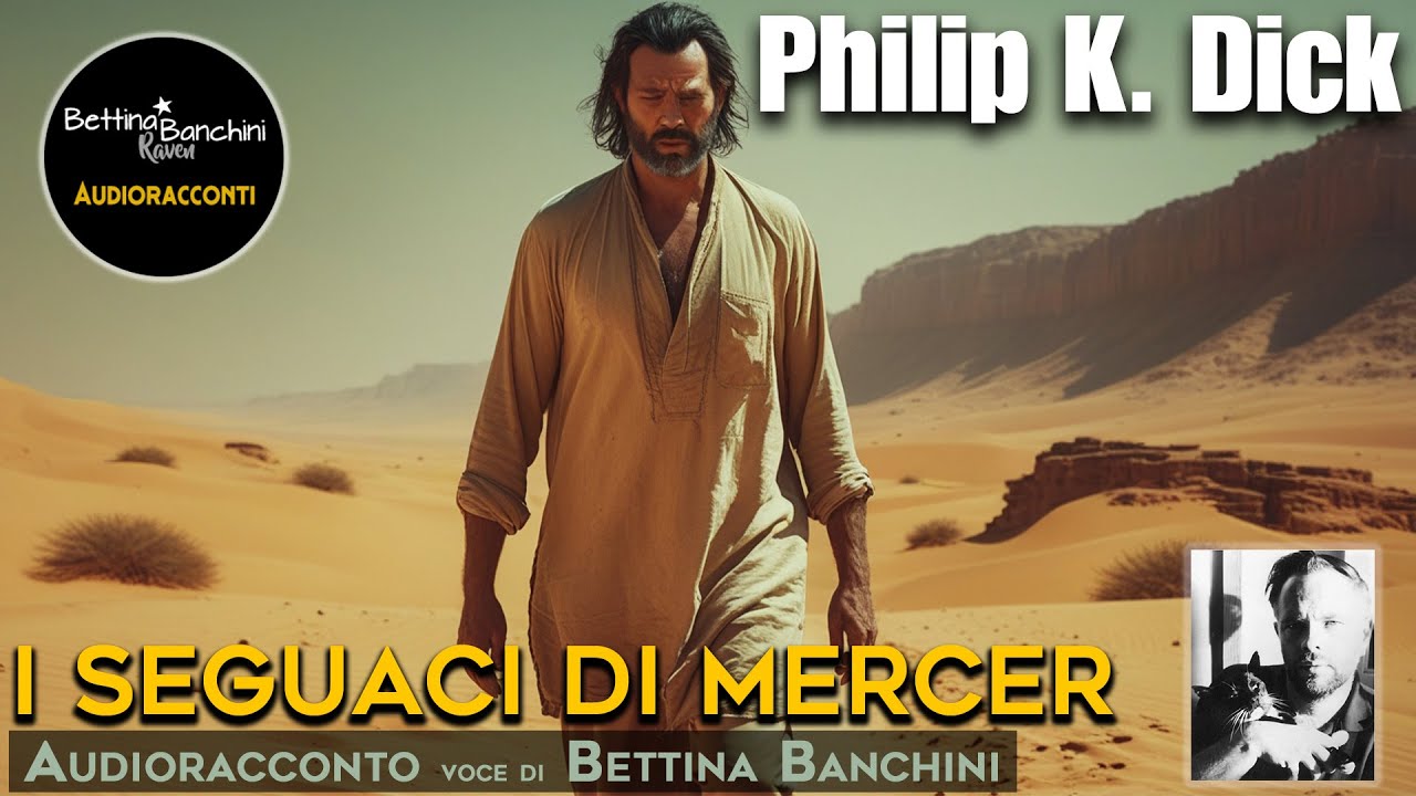 I Seguaci Di Mercer - Philip K. Dick (Audioracconto) + Nota dell'Autore