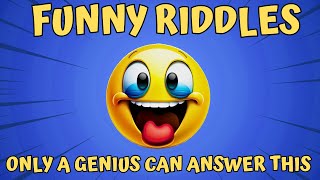 Funny Riddles | Only a genius can answer this | Riddles in English | Riddles