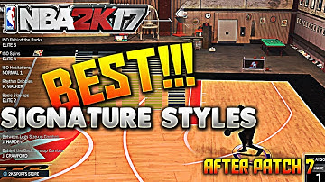 NBA 2K17 Patch 7 Best Signature Styles Cheesiest Moves After Patch 7 | Best Dribble Moves