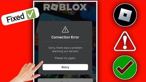 Sorry, there was a problem reaching our servers. Please try again || Roblox connection error today