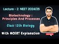 Biotechnology principles and processes class 12 chapter 11 | L2 | NEET 2024 | NEET 2025 | CBSE 12th