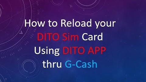 How to Reload your DITO SIM Card using DITO APP thru G-cash