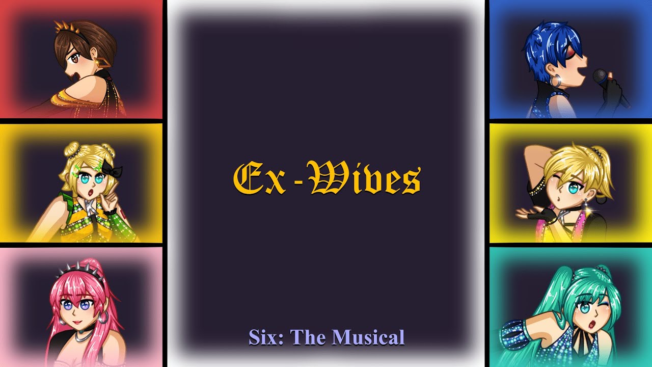 ゆうこさま専用 ボカロ関連 Ex-Wives (Six: The Musical) 6 Vocaloid Cover - YouTube