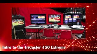 Intro to the TriCaster 450 Extreme