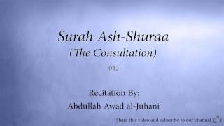 Surah Ash Shuraa The Consultation   042   Abdullah Awad al Juhani   Quran Audio