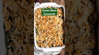 Green Bean Casserole | Creamy, Cozy Holiday Classic