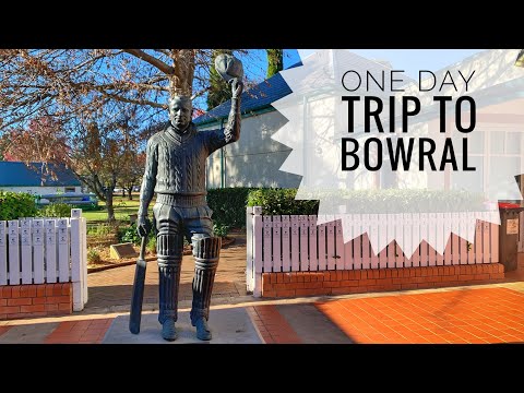 One day trip to Bowral