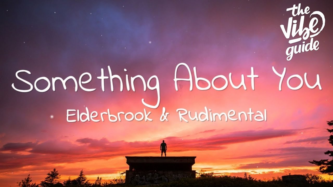 Elderbrook & Rudimental - Something About You (Lyrics) - YouTube