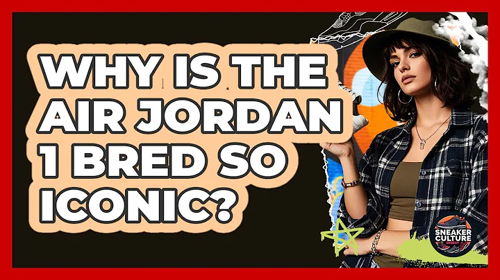 Why Is The Air Jordan 1 Bred So Iconic? - Sneaker Culture Digest
