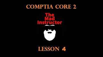 CompTIA A+ 220-1102 -LESSON 4!