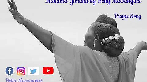 Mukama Yimuka (Audio) - Betty Muwanguzi - Ugandan Music