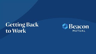 Beacon Mutual - We Help Injured Workers Get Back to Work