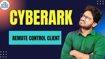 Remote Control Client in CyberArk | CyberArk PAM Remote Access & Secure Management | CyberBrainer