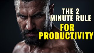 The 2 minute rule for productivity - Motivation
