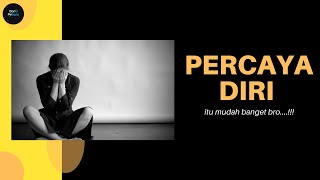 buat lho yang kurang percaya diri (cara meningkatkan rasa percaya diri)