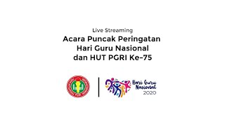 (Live Streaming) Acara Puncak Peringatan Hari Guru Nasional dan HUT PGRI Ke-75