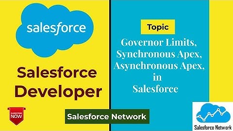 Governor Limits, Synchronous  Apex, Asynchronous Apex in Salesforce