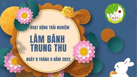 Hoạt động "Làm bánh trung thu" (8/9/2022) - Trường TH Giồng Ông Tố, TP Thủ Đức