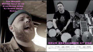 Tom Walker Better Half of me Etherwood Remix [Official Drum Cover]      [DNB Technique Breakdown 3]