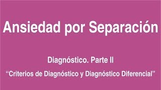 Ansiedad por Separación. Diagnóstico 2