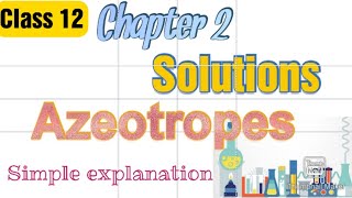 Azeotropeic mixtures, class 12, chapter 2, solutions,explained in malayalam