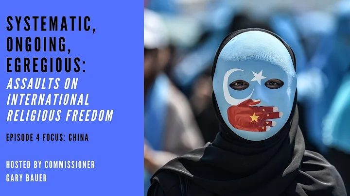 USCIRF Webinar Series: "Systematic, Ongoing, Egregious" - China