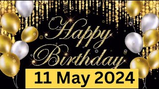 11 May Best Happy Birthday To You| Happy Birthday Song 2024| Happy Birthday Video Status| Peace