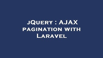 jQuery : AJAX pagination with Laravel