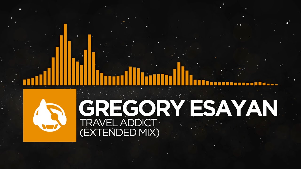 [Progressive House] - Gregory Esayan - Travel Addict (Extended Mix) [Stronger EP]