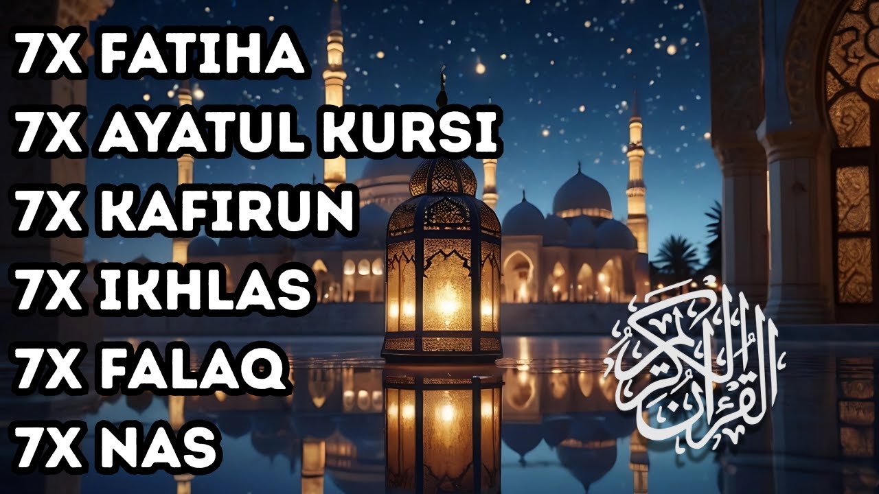 7X FATIHA 7X AYATUL KURSI 7X KAFIRUN 7X IKHLAS 7X FALAQ 7X NAS | EPS 771
