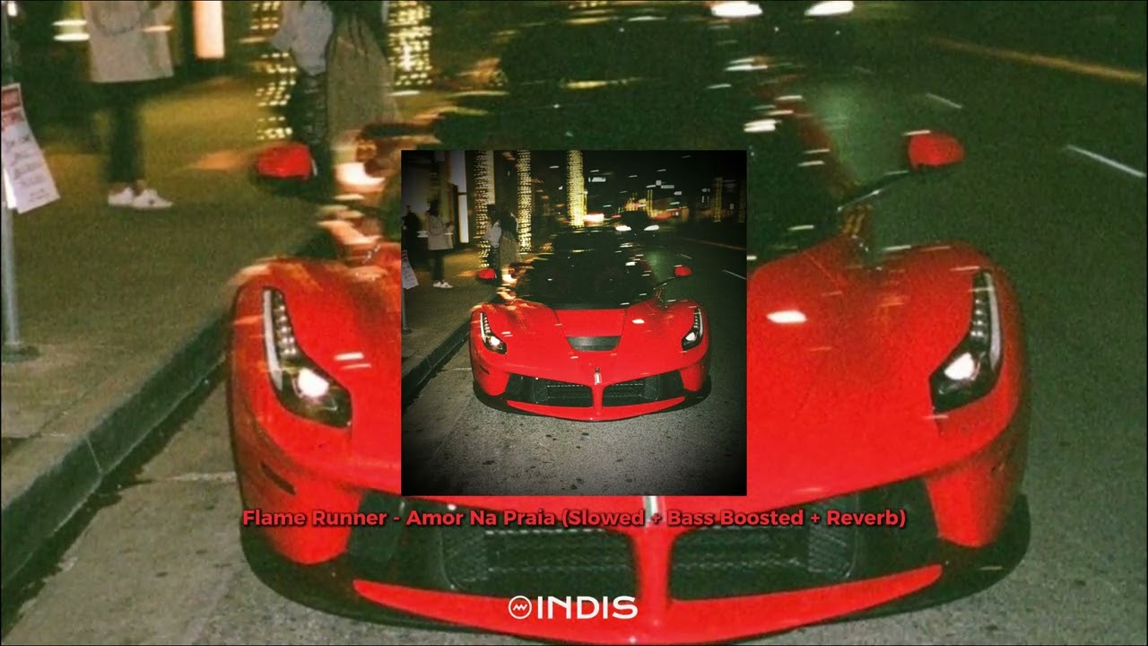 Flame Runner - Amor Na Praia (Slowed + Bass Boosted + Reverb)