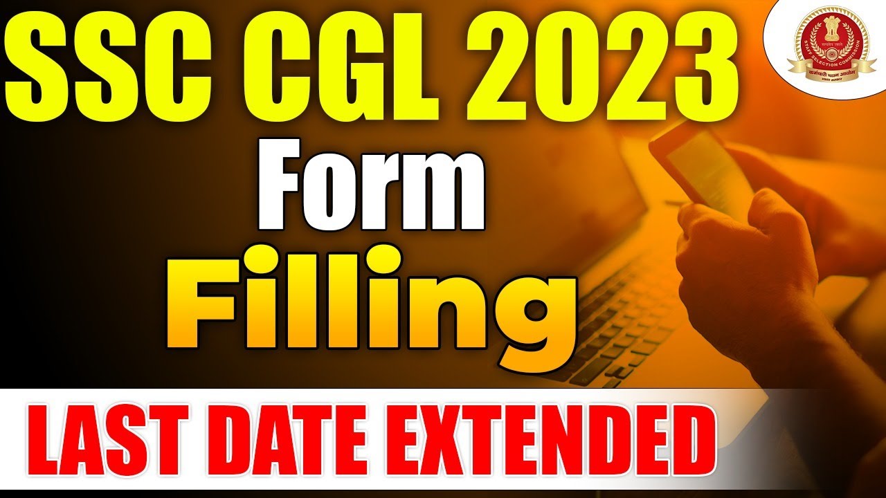 ssc-cgl-2023-notification-ssc-cgl-form-filling-last-date-extended