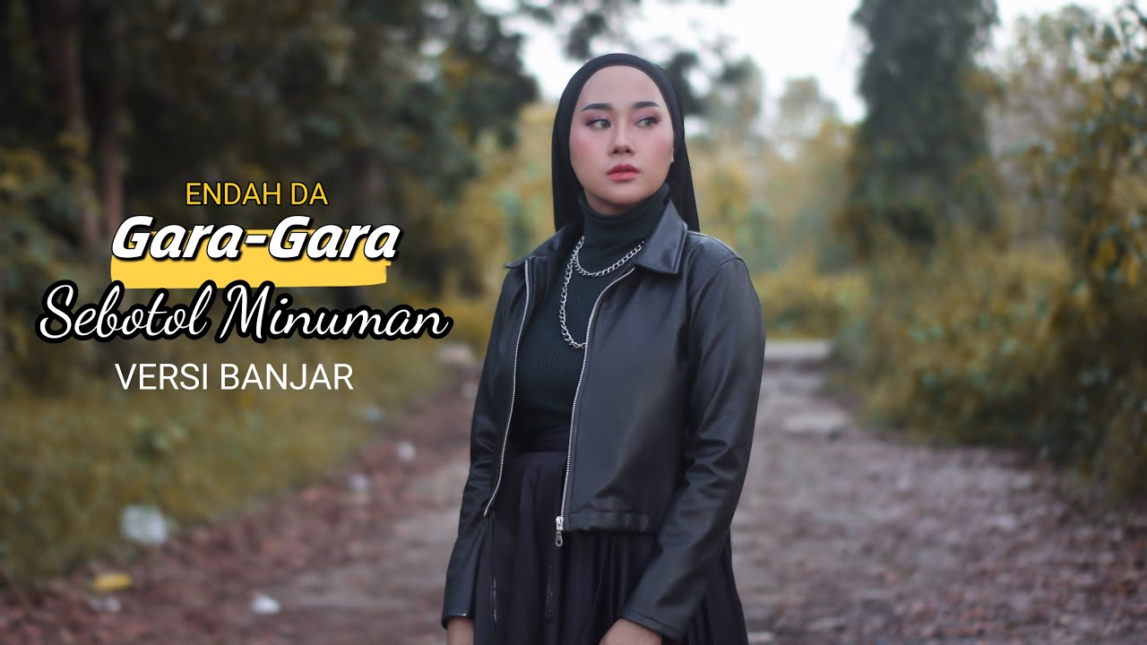 Gara-gara Sebotol Minuman -ENDAH DA (cover) BAHASA BANJAR
