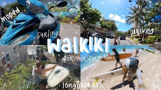SURFING WAIKIKI FOR THE FIRST TIME // buying longboards and scooters to finally go surf