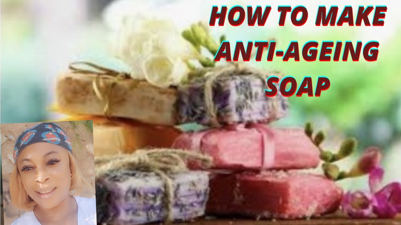 HOW TO MAKE  ALL NATURAL ANTI-AGEING  SOAP 🌿FOR BEGINNERS /DIY ANTI AGING SOAP AT HOME🌿