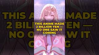 This Anime Made 2 Billion Yen — No One Saw It Coming