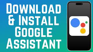 كيفية تنزيل وتثبيت تطبيق Google Assistant لعام 2026 screenshot 5