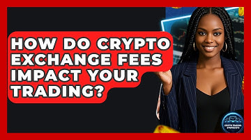How Do Crypto Exchange Fees Impact Your Trading? - Crypto Trading Strategists