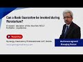 Can Bank Guarantees Be Invoked During Moratorium?