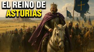 La Cuna de la Reconquista Ibérica - La Historia del Reino de Asturias