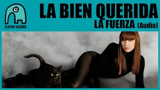 Video voorbeeld van "LA BIEN QUERIDA - La Fuerza [Audio]"