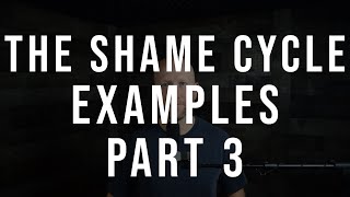 The Shame Cycle - Examples and Application (Part 3)